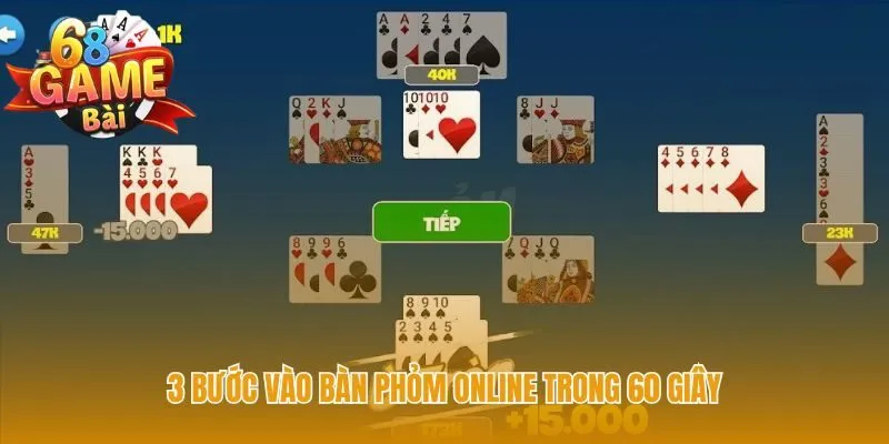 Hướng dẫn vào bàn phỏm online siêu tốc chỉ trong vòng 60 giây