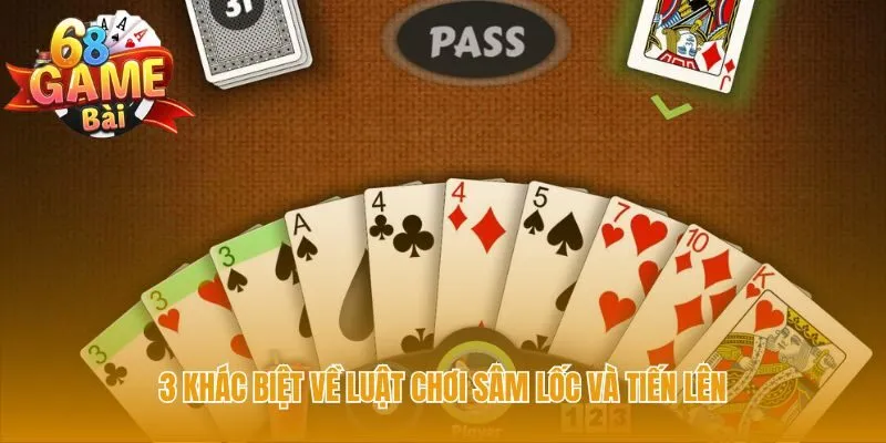 Phân biệt luật chơi Sâm Lốc với Tiến Lên Miền Nam