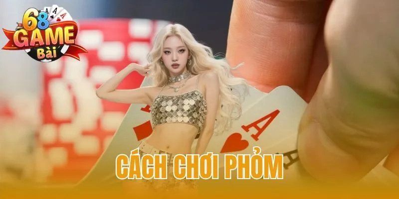 Cách chơi phỏm