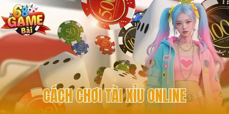 Cách chơi tài xỉu online