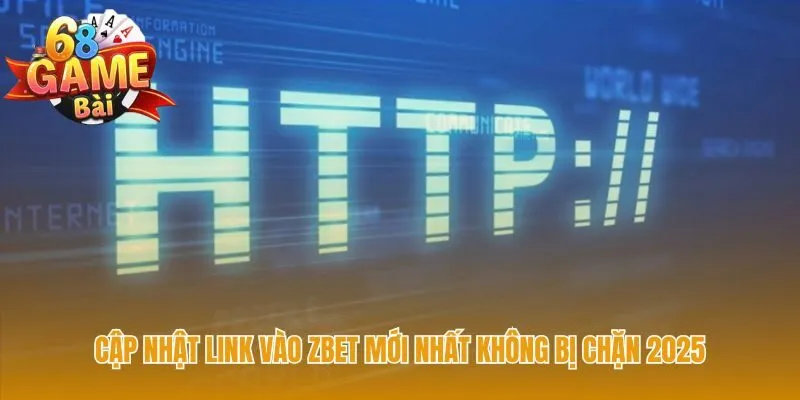 Link vào Zbet mới nhất đảm bảo truy cập ổn định không chặn