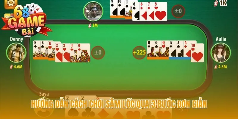 Cách chơi sâm lốc diễn ra theo 4 bước cơ bản