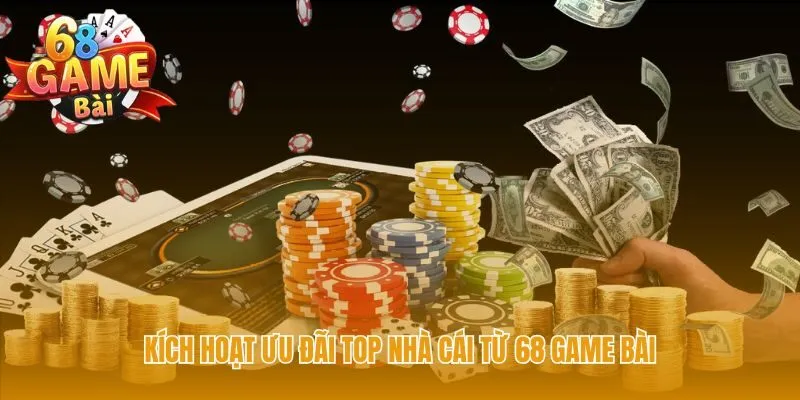 Hướng dẫn kích hoạt ưu đãi top nhà cái 68 Game