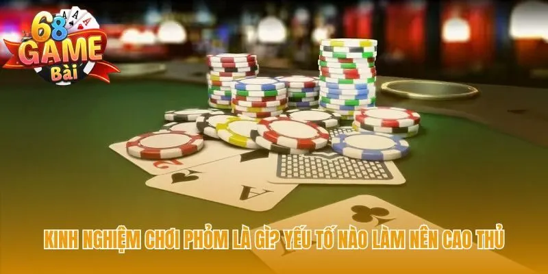 kinh-nghiem-choi-phom-qua-phan-tich-4-the-bai-kho