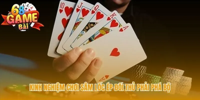 Kinh nghiệm chơi sâm lốc là kỹ thuật tấn công tâm lý đối thủ