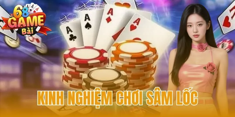 Kinh nghiệm chơi sâm lốc