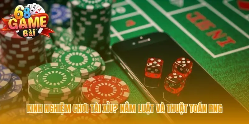 Kinh nghiệm chơi tài xỉu dựa trên thuật toán RNG minh bạch