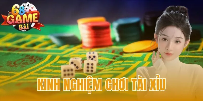 Kinh nghiệm chơi tài xỉu
