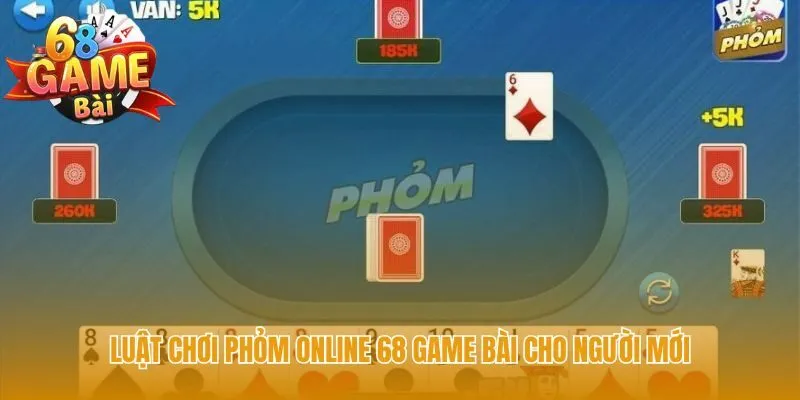 Luật chơi phỏm online giải thích các quy tắc ngầm